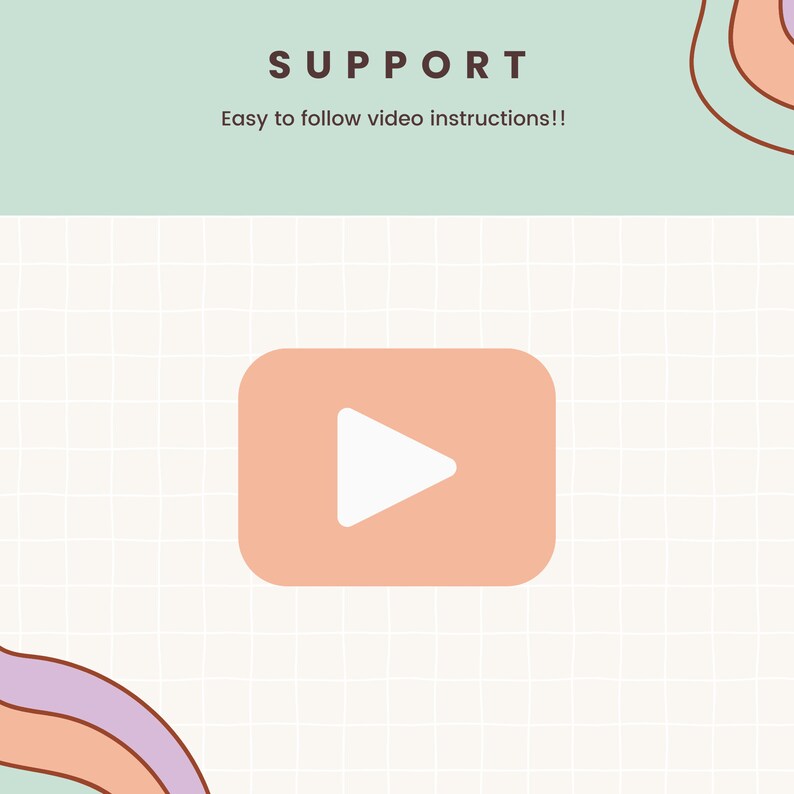 May include: A digital graphic with the word "SUPPORT" in a bold, sans-serif font at the top. Below, the text reads "Easy to follow video instructions!!". A peach-colored play button is centered on a grid background.