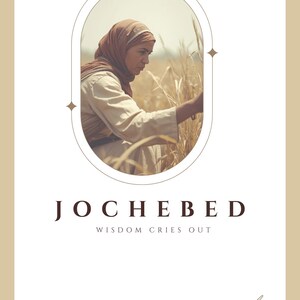 Könnte beinhalten: Buchcover mit dem Titel "JOCHEBED" und dem Text "31 FRAUEN. 1 GESCHICHTE. JEDE JAHRESZEIT." Eine Illustration einer Frau mit Kopftuch in einem Weizenfeld befindet sich in einem ovalen Rahmen. Die Worte "WISDOM CRIES OUT" und "31 Beads Devotional Series" sind ebenfalls vorhanden.