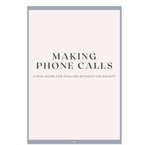 May include: A minimalist book cover with a light pink background and a gray border. The title "MAKING PHONE CALLS" is in bold, dark gray letters. Below, smaller text reads "A MINI-GUIDE FOR DIALLING WITHOUT THE ANXIETY."