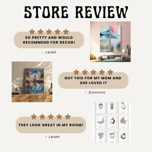 May include: A collage of customer reviews for art prints. The reviews are positive and include five-star ratings. The reviews mention the prints being pretty, great for decor, and a gift that was well-received. The reviews also include the text "SO PRETTY AND WOULD RECOMMEND FOR DECOR! - Leiah", "GOT THIS FOR MY MOM AND SHE LOVED IT - Dominic", and "THEY LOOK GREAT IN MY ROOM! - Leiah".