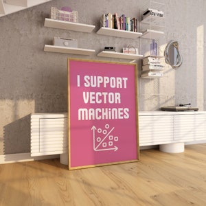 I Support Vector Machines Digital Print Pink Techie Preppy Dorm Decor ...