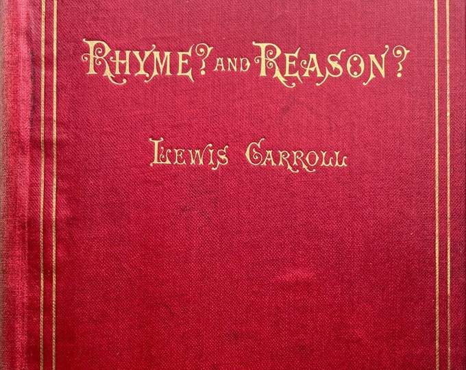 Rhyme? and Reason? by Lewis Carroll (1888 Edition, Macmillan)