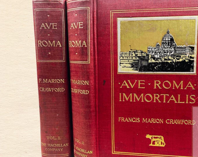 Ave Roma Immortalis by Francis Marion Crawford (1899, Two Volumes)