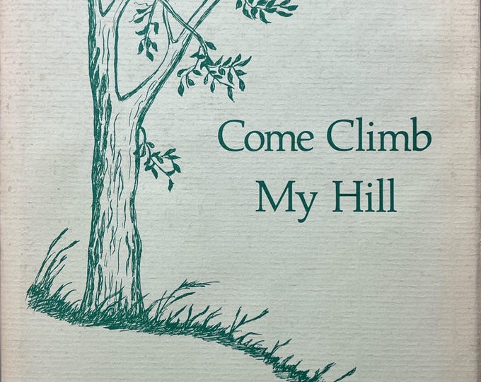 Come Climb My Hill – Signed by Winston O. Abbott & Bette Eaton Bossen