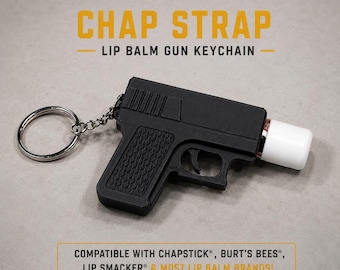 The Chap Strap | Lip Balm Gun Keychain | *Lip Balm Not Included