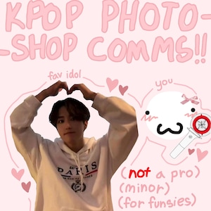 ¡Encargos de Photoshop para ídolos del K-pop! // NO profesionales // Por diversión // Mayormente MQ