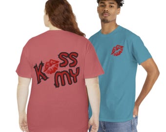 Funny Kiss My Tshirt Unisex Heavy Cotton Tee, Sarcastic Tee Gift for Her/Him, Novelty Shirt, Humorous Graphic Tee, Cool Tee for Adults, Joke