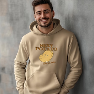 Funny Sexy Potato Hoodie Sarcastic Gift Unisex Hooded Sweatshirt Gift for Her Gift for Him