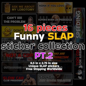 SLAP Funny stickers Collection 16 Decals 8.5 in x 2.75 in size Free Shipping Worldwide