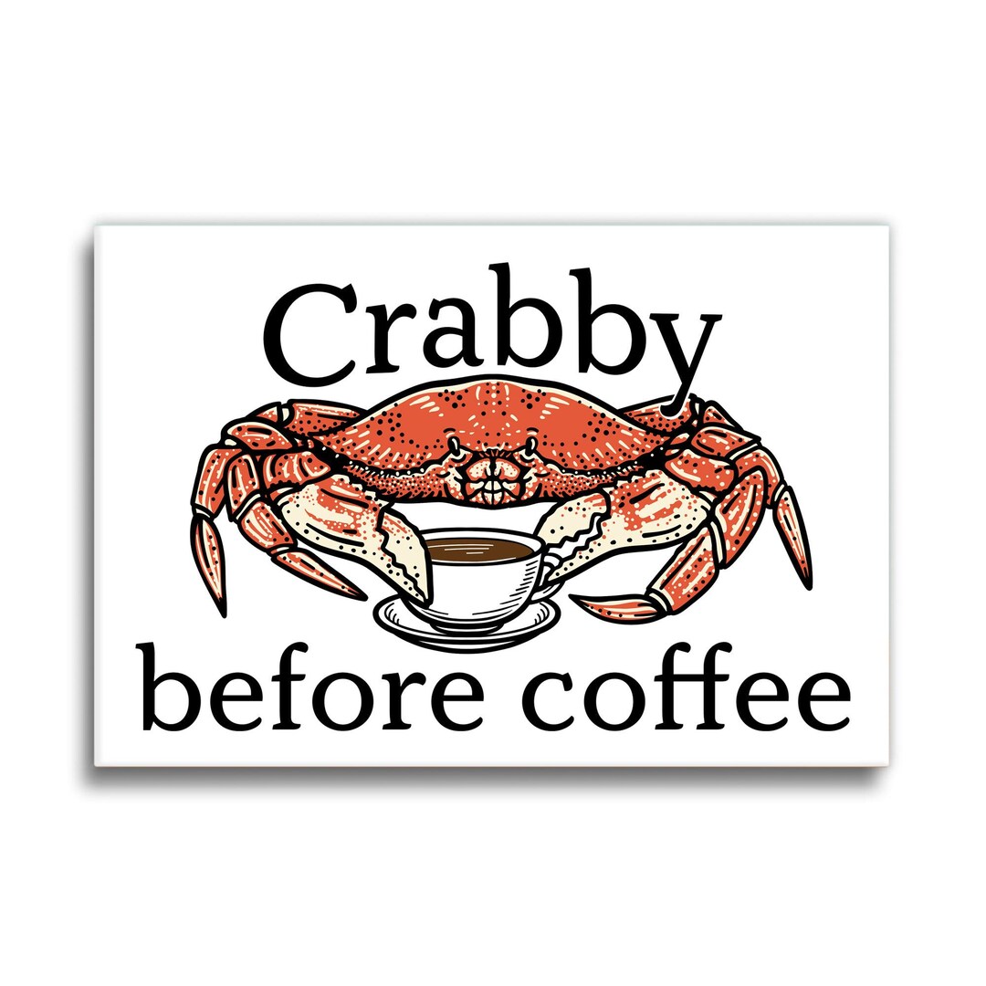 Crabby Before Coffee Magnet | Funny Crab Illustrated Kitchen Decor - Etsy