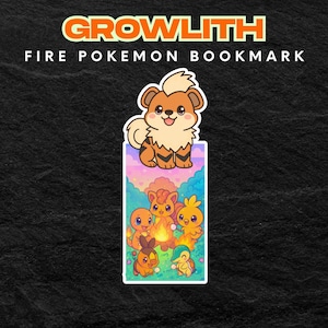 May include: A bookmark featuring a Growlithe character at the top, with the text "GROWLITH FIRE POKEMON BOOKMARK" in orange and white. The bookmark's design includes various fire-type Pokémon around a campfire, set against a colorful background.