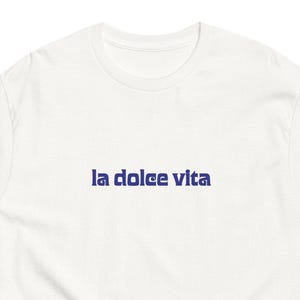 Italian La Dolce Vita T-Shirt White | Italian Saying Graphic T-Shirt | Unisex Graphic Shirt