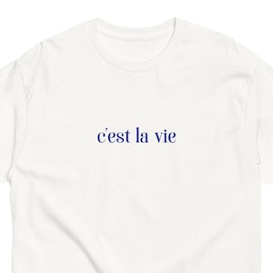 French C&#39;est La Vie T-Shirt White | French Saying Graphic T Shirt | Unisex Graphic Shirt