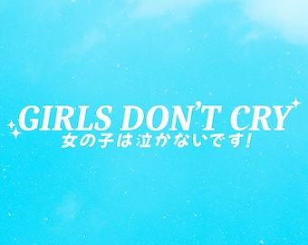Girls Don't Cry Aufkleber • Vinyl Aufkleber Transfer Aufkleber, JDM, Japanisch, Kanji, Kawaii