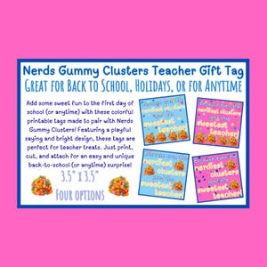May include: A pink and blue printable gift tag design for Nerds Gummy Clusters. The text reads "Nerds Gummy Clusters Teacher Gift Tag" and "Great for Back to School, Holidays, or for Anytime." The tags are 8.89 cm x 8.89 cm and come in four options.