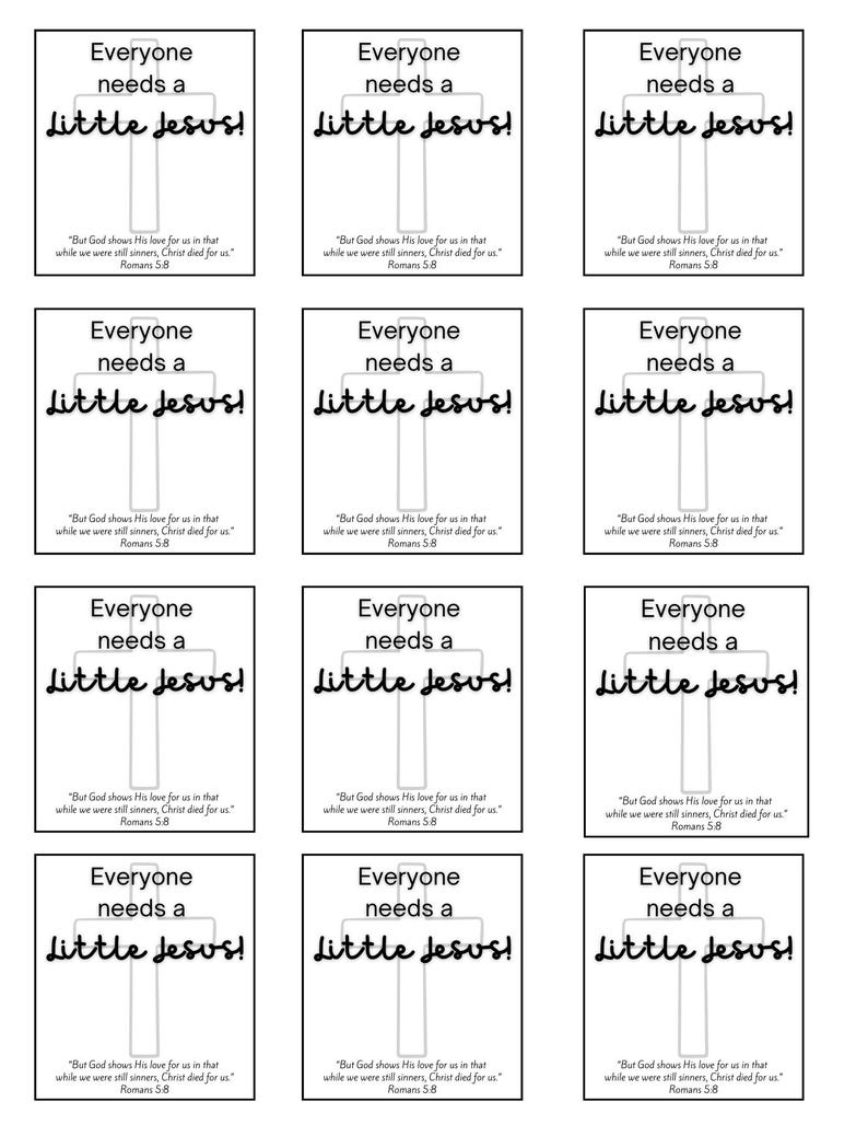 May include: Twelve white square cards with black borders and a black cross in the center. Each card has the text "Everyone needs a little Jesus!" and a Bible verse from Romans 5:8.