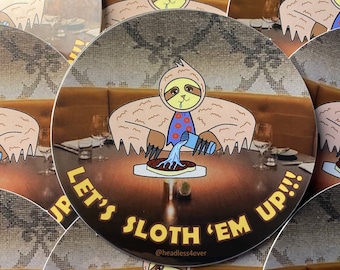 Let's Sloth 'Em Up!! ITYSL Inspired Phish Sticker