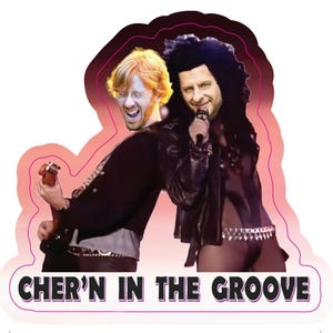 May include: A sticker featuring a photo of two people, one with long dark hair and a black leather jacket, and the other with red hair and a black leather jacket. The text "CHER'N IN THE GROOVE" is printed in black letters on a white background.