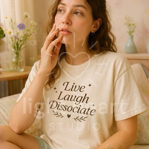 Live Laugh Dissociate, Live Laugh Love, Funny t shirt, fake home decor, parody, Comfort Colors Unisex garment-dyed heavyweight t-shirt