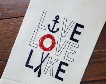 Embroidered Live Love Lake ~ Linen Hemstitch Guest Towel ~ Lake House Decor ~ Great Hostess Gift!