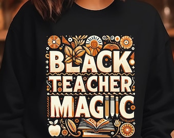 Black History Month Teacher Sweater, Black History Tee for Teacher, Black Teacher Gift, Education Melanated Shirt, Black Teacher Matter Tee
