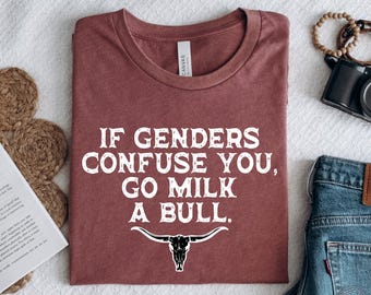 If Genders Confuse You Go Milk A Bull Shirt, Cowboy Shirt, Go Milk a Bull Sweatshirt, Western Apparel, Western Gift, Funny Shirt, Humor Tee
