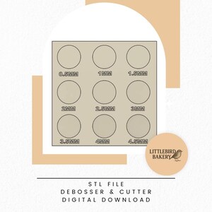 May include: A digital download graphic showing a grid of nine circles, each labeled with a millimeter measurement from 0.5mm to 4.5mm. The text "STL FILE DEBOSSER & CUTTER DIGITAL DOWNLOAD" is below the grid. A Littlebird Bakery logo is in the lower right.