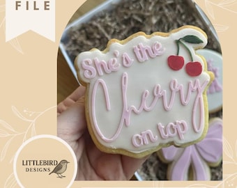She's the cherry on top - STL cookie cutter and stamp