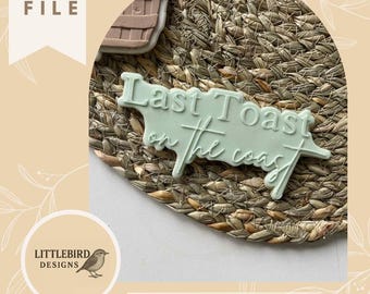 Last toast on the coast - STL cookie cutter and stamp