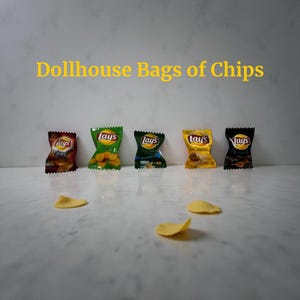 May include: Miniature bags of Lay's potato chips in various flavors, including red, green, dark green, yellow, and black. The bags are arranged in a row with a few chips scattered in front. The text "Dollhouse Bags of Chips" is displayed in yellow.
