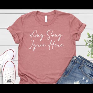 Any Song Lyrics Shirt, Custom Song  Shirt, Custom Artist Name Shirt, Favorite Song Tee, Personalized Song Shirt, Custom Song Lyrics T-shirt
