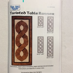 May include: A paper pattern for a twisted table runner. The pattern includes instructions, paper-piece templates, and a paper-piecing tutorial. The pattern is available in four sizes: 14 1/2" x 25", 14 1/2" x 35", 14 1/2" x 45", and 14 1/2" x 55".