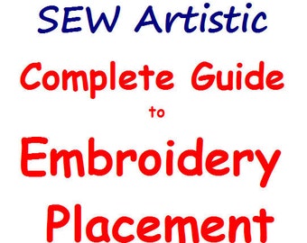 Complete Guide to Embroidery Placement - PDF File - Instant Download - How to Mark Garments & Household Items for Hooping Embroidery