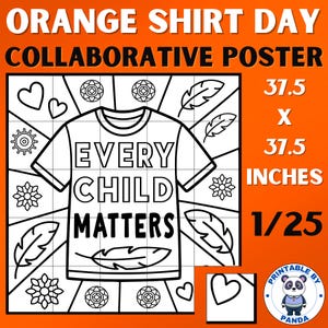 May include: Black and white collaborative poster with the text "ORANGE SHIRT DAY" and "EVERY CHILD MATTERS". The poster is 95.25 x 95.25 cm and includes decorative elements like hearts, feathers, and floral designs. The image also includes the text "1/25".