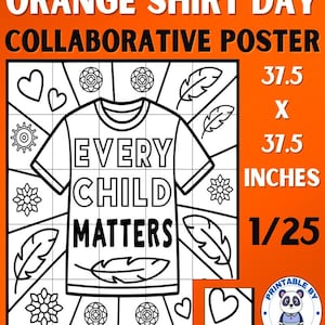 May include: An Orange Shirt Day collaborative poster measuring 37.5 x 37.5 inches. The black and white line art features a t-shirt with the text EVERY CHILD MATTERS, surrounded by hearts, feathers, and floral patterns on a grid background.