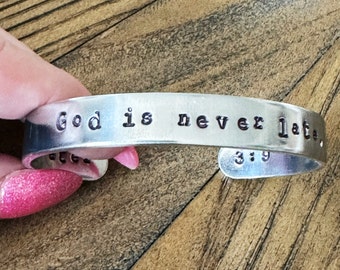 God is never late - scripture bracelet - silver cuff Bracelet - faith based jewelry