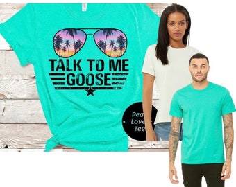 Talk to me Goose - Unisex Cotton/Poly Tee - Screen Printed Tshirt