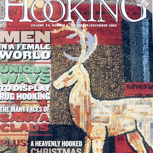 May include: The cover of "RUG HOOKING" magazine features a hooked rug design of a reindeer. The magazine's title is in large white letters. The cover also includes text about holiday projects and Christmas themes. The magazine is Volume XV, Number 3, November/December 2003.