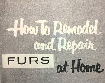 How to Remodel & Repair Furs at Home Booklet Upcycle Recycle Fur Vintage 50s Instructions Downloadable PDF