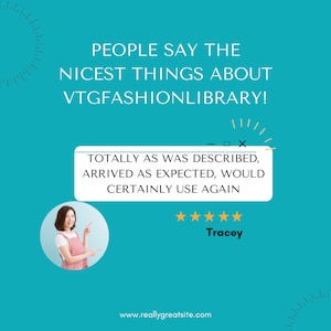 May include: A customer review for VTGFASHIONLIBRARY! The review reads "Totally as was described, arrived as expected, would certainly use again." The reviewer gave a five-star rating and signed their name Tracey.