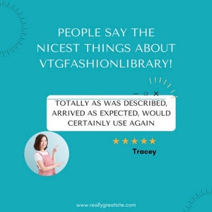 May include: A teal graphic with the text "PEOPLE SAY THE NICEST THINGS ABOUT VTGFASHIONLIBRARY!". A customer review reads "TOTALLY AS WAS DESCRIBED, ARRIVED AS EXPECTED, WOULD CERTAINLY USE AGAIN". The review is from Tracey, with five gold stars.
