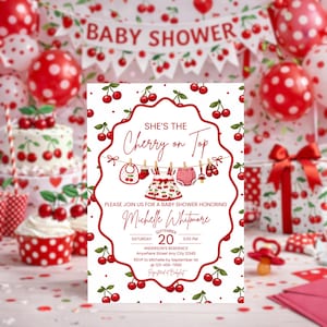 May include: A baby shower invitation with a cherry theme. The invitation features the text "She's the Cherry on Top" and includes details for the event. Red and white polka dot balloons and a banner that says "Baby Shower" are in the background.