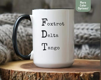 Foxtrot Delta Tango Mug, FDT Coffee Cup, Funny Political Mug, Anti Trump Gift, Democrat Coffee Mug, Anti MAGA Cup, Liberal Statement Mug