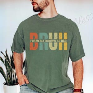 Funny Dad Shirt BRUH Formerly Known As Dad Retro Father’s Day T-Shirt Teen Dad Joke Comfort Colors Tee for Cool Dads Humor Birthday Gift Tee