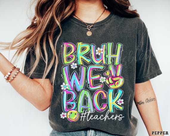 Bruh We Back Teacher Shirt Funny Back to School Tee Comfort Colors Rainbow Groovy New Teacher First Day of School Comeback Appreciation Gift