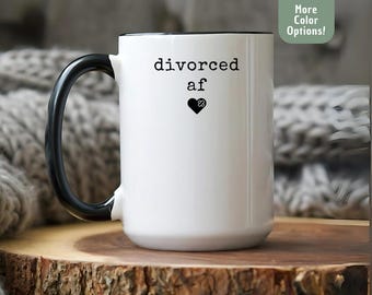 Divorced AF Mug, Funny Divorce Gift, Breakup Coffee Cup, Sassy Divorce Newly Divorced Gift, Fresh Start Funny Breakup Present