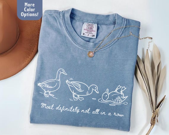 Funny Duck Shirt Comfort Colors Most Definitely Not All in a Row Tee Cute Silly Goose Farm Animal Cottagecore Sarcastic Mental Health Shirt