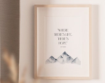 Where there is life, Tolkien quote, Hobbit, Lord of the rings, art print