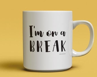 Funny Mug- I'm on a break, fasting, eid, modern eid, moderneid, muslim gift