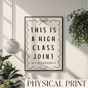 This Is a High Class Joint Act Accordingly Cute Dorm Poster Cute Bathroom Poster Funny House Posters Preppy Apartment Art Funny Typography